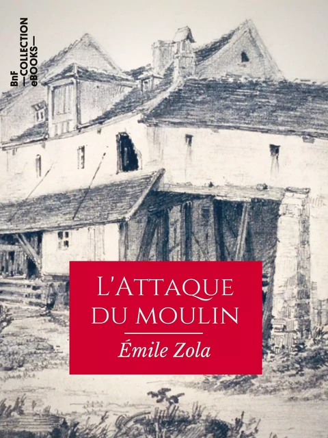 L'Attaque du moulin - Émile Zola - BnF collection ebooks