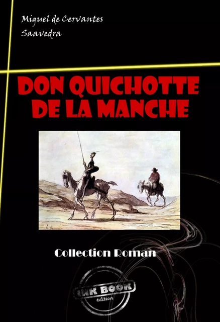 L'Ingénieux Hidalgo Don Quichotte de la Manche [édition intégrale revue et mise à jour] - Miguel de Cervantes Saavedra - Ink book