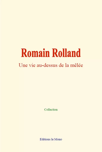 Romain Rolland - Collection Collection - Editions Le Mono