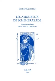 Les Amoureux de Schéhérazade. Variations modernes sur les Mille et une nuits