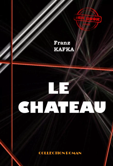 Le Château [édition intégrale revue et mise à jour] - Franz Kafka - Ink book