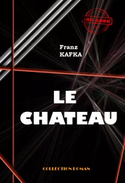 Le Château [édition intégrale revue et mise à jour]