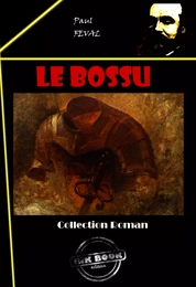 Le Bossu [édition intégrale revue et mise à jour]