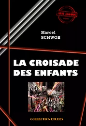 La croisade des enfants [édition intégrale revue et mise à jour]