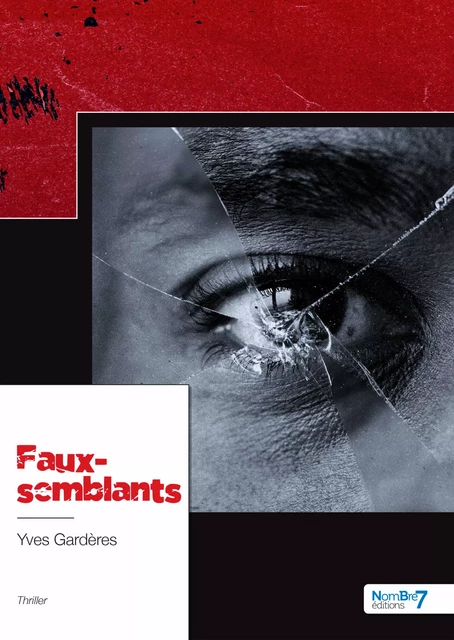 Faux-semblants - Yves Gardères - Nombre7 Editions