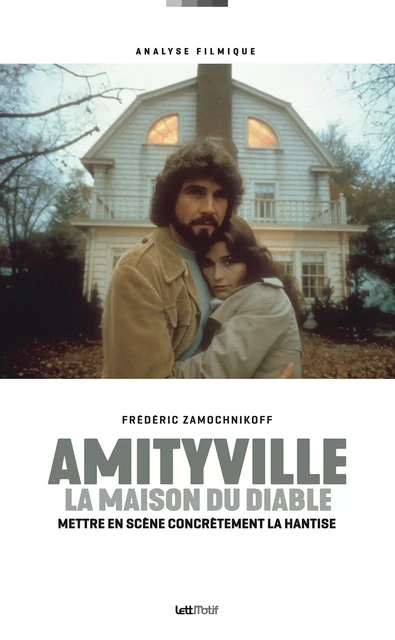 Amityville, la maison du diable : mettre en scène la hantise - Frédéric Zamochnikoff - LettMotif