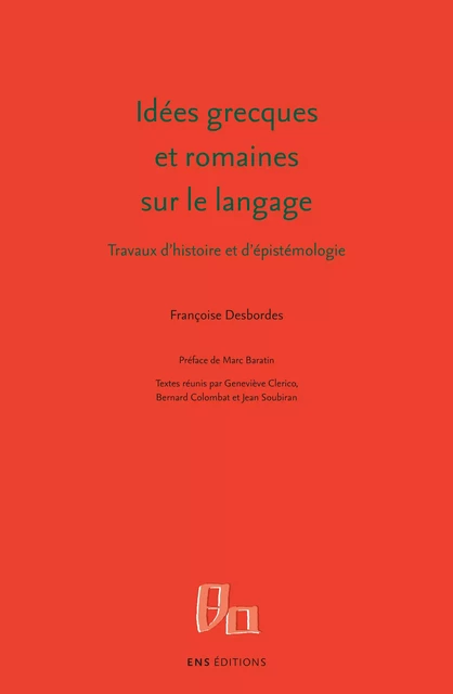 Idées grecques et romaines sur le langage - Françoise Desbordes - ENS Éditions