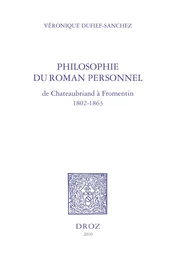 Philosophie du roman personnel, de Chateaubriand à Fromentin 1802-1863