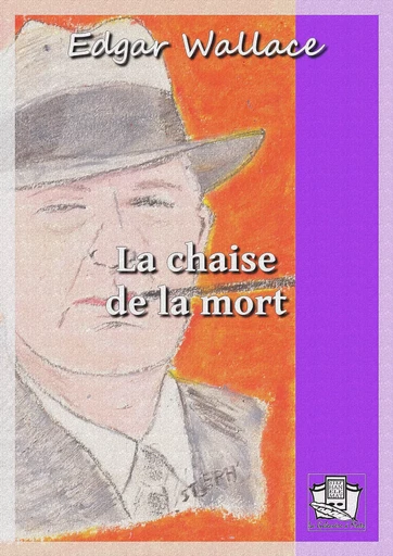 La chaise de la mort - Edgar Wallace - La Gibecière à Mots