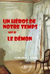 Un héros de notre temps (suivi de Le démon) [édition intégrale revue et mise à jour]