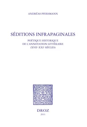 Séditions infrapaginales : poétique historique de l'annotation littéraire (XVIIe-XXIe siècles)