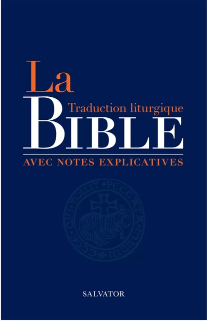 La Bible : Traduction liturgique avec notes explicatives -  Aelf - Éditions Salvator