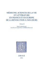 Médecine, Sciences de la vie et Littérature en France et en Europe, de la Révolution à nos jours. Volume II