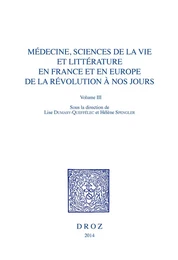 Médecine, Sciences de la vie et Littérature en France et en Europe, de la Révolution à nos jours. Volume III