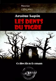 Les dents du tigre [édition intégrale revue et mise à jour]