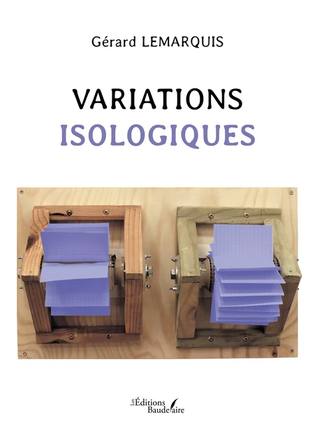 Variations isologiques - Gérard Lemarquis - Éditions Baudelaire