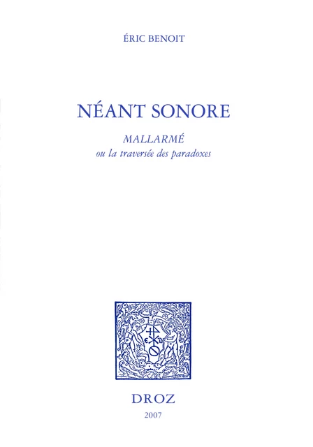 Néant sonore : Mallarmé ou la traversée des paradoxes - Éric Benoît - Librairie Droz