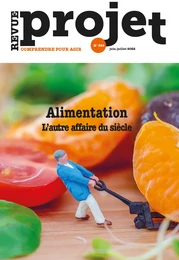 Revue Projet - Alimentation. L'autre affaire du siècle