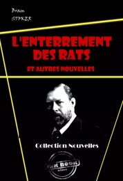 L'Enterrement des rats et autres nouvelles [édition intégrale revue et mise à jour]