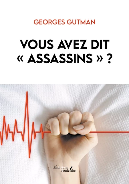 Vous avez dit « assassins » ? - Georges Gutman - Éditions Baudelaire