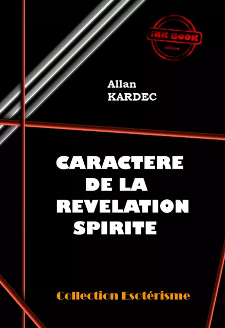 Caractère de la révélation spirite [édition intégrale revue et mise à jour] - Allan Kardec - Ink book