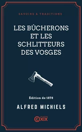 Les Bûcherons et les Schlitteurs des Vosges