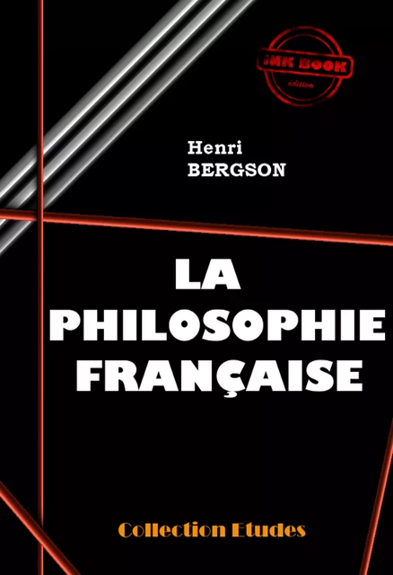 La philosophie française  [édition intégrale revue et mise à jour] - Henri Bergson - Ink book