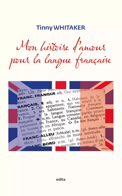 Mon histoire d'amour pour la langue française - Tinny Whitaker - Edita La Fabrique de Livres de Tours