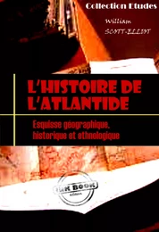 L’histoire de l’Atlantide [édition intégrale revue et mise à jour]