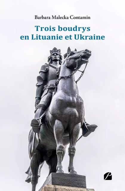 Trois boudrys en Lituanie et Ukraine -  Barbara Malecka Contamin - Editions du Panthéon