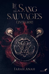 Le sang des sauvages : VERSION INTÉGRALE