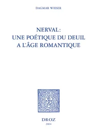 Nerval : une poétique du deuil à l'âge romantique