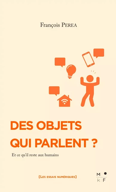 Des objets qui parlent ? - François Perea - MkF Éditions