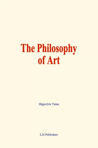 The Philosophy of Art - Hippolyte Taine - LM Publishers