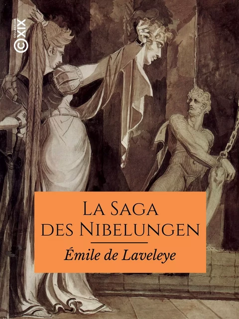 La Saga des Nibelungen dans les Eddas et dans le Nord scandinave - Émile de Laveleye - Collection XIX