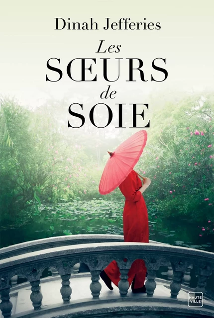 Les Soeurs de soie - Dinah Jefferies - Hauteville