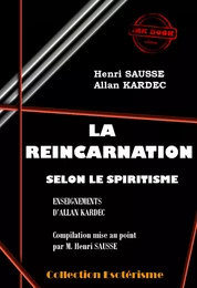 La Réincarnation selon le Spiritisme [édition intégrale revue et mise à jour]