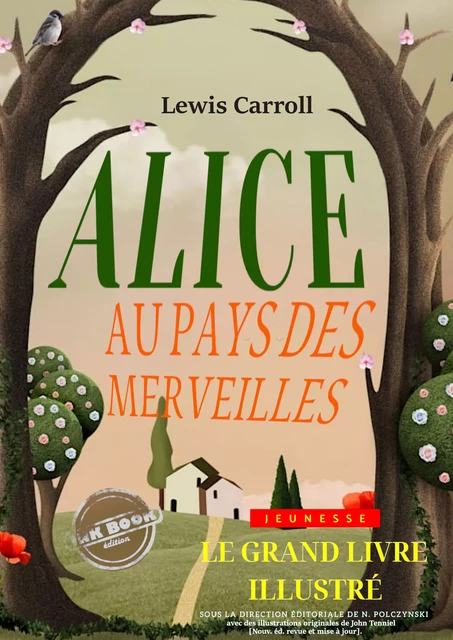 Alice au pays des merveilles — Texte complet et annoté, avec des illustrations originales de John Tenniel [nouv. éd. entièrement revue et corrigée]. - Lewis Carroll - Ink book