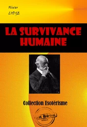 La survivance humaine  [édition intégrale revue et mise à jour]