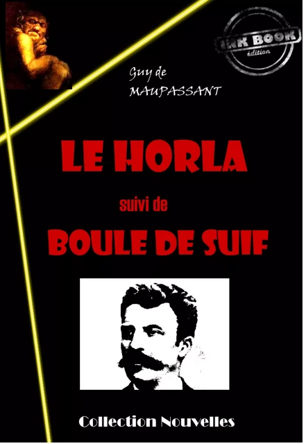 Le Horla (suivi de Boule de Suif) [édition intégrale revue et mise à jour] - Guy de Maupassant - Ink book