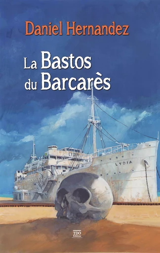 La bastos du Barcarès - Daniel Hernandez - TDO Editions