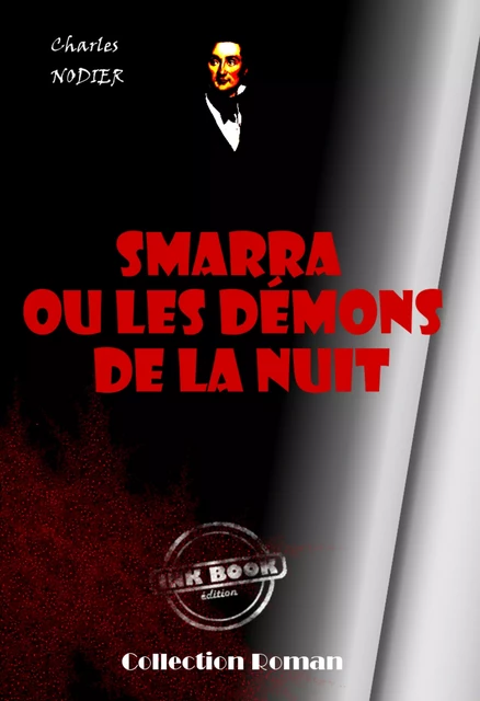 SMARRA ou les démons de la nuit [édition intégrale revue et mise à jour] - Charles Nodier - Ink book