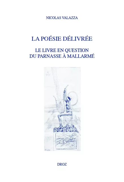 La poésie délivrée - Nicolas Valazza - Librairie Droz