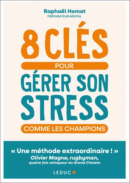 8 clés pour gérer son stress comme les champions - Raphaël Homat - Éditions Leduc