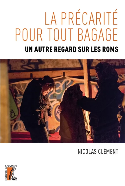 La précarité pour tout bagage - Nicolas Clément - Éditions de l'Atelier