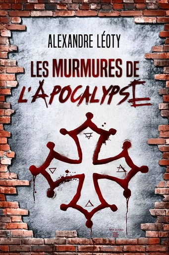 Les murmures de l'Apocalypse - Alexandre Léoty - TDO Editions