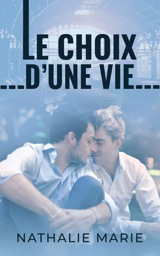 Le choix d'une vie - Nathalie Marie - Nathalie Marie