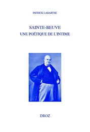 Sainte-Beuve, une poétique de l'intime