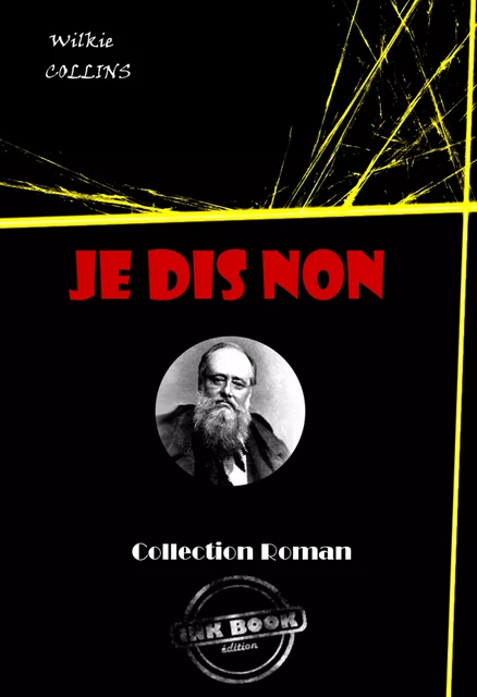 Je dis non [édition intégrale revue et mise à jour] - Wilkie Collins - Ink book