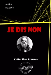 Je dis non [édition intégrale revue et mise à jour]